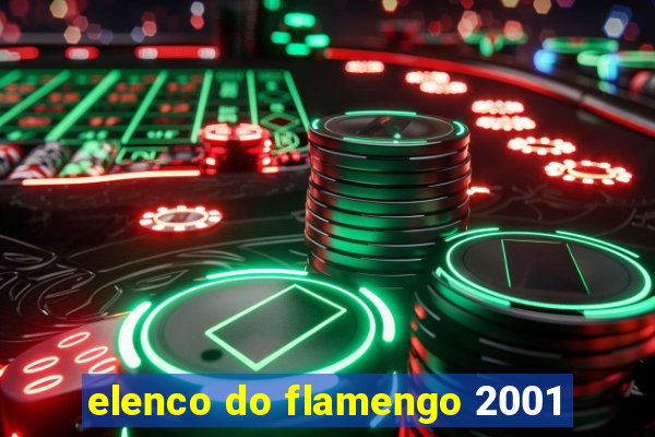 elenco do flamengo 2001